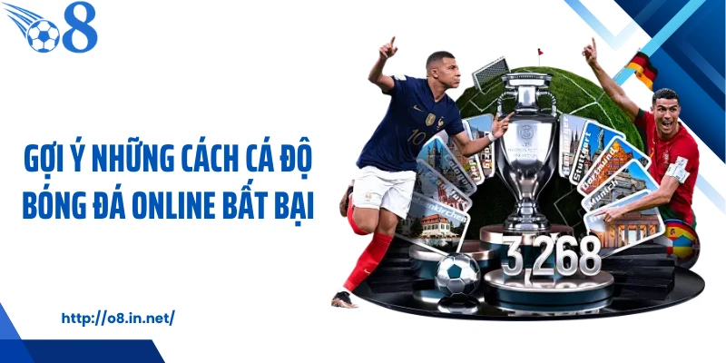 Gợi ý những cách cá độ bóng đá online bất bại